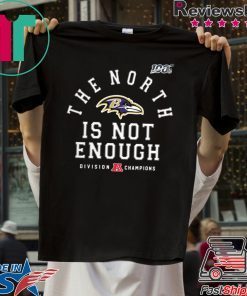 The North Is Not Enough Baltimore Ravens T-Shirts