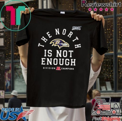 The North Is Not Enough Baltimore Ravens T-Shirts