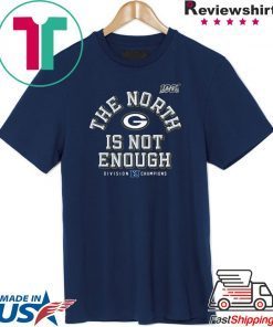 The North Is Not Enough Classic T-Shirt