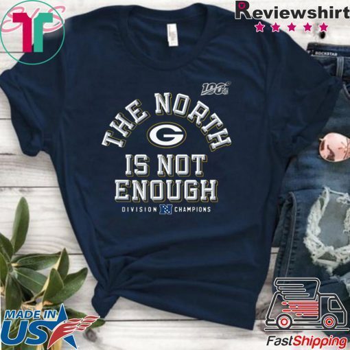 The North Is Not Enough Gift T-Shirts