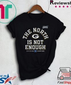 The North Is Not Enough Gift T-Shirts