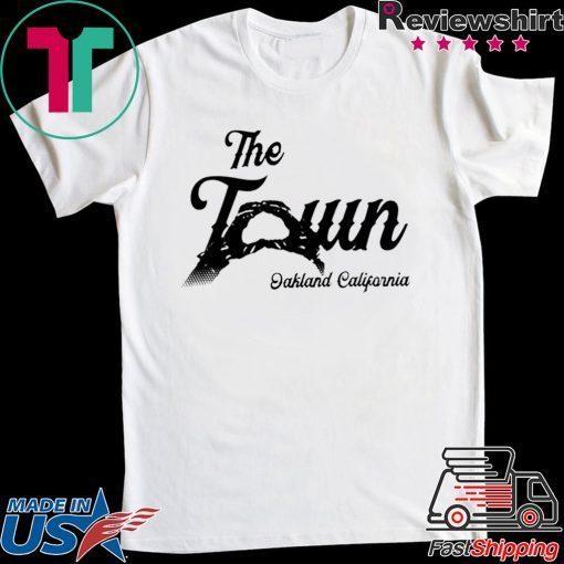 The Town Oakland California Gift T-Shirt