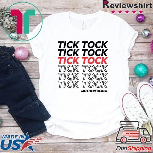 Tick Tock Motherfucker Funny Impeachment Gift T-Shirt