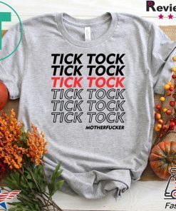 Tick Tock Motherfucker Funny Impeachment Gift T-Shirt