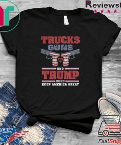 Trucks Guns 2nd Amendment and Trump 2020 Keep America Great T-Shirt