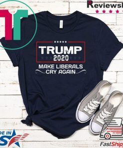 Trump 2020 make liberals cry again re-elect trump Gift T-Shirt