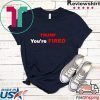 Trump You’re Fired Impeachment Day Gift T-Shirt