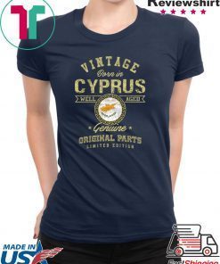 Vintage Cyprus In Qatar Well Aged Genuine Original Parts Limited Edition Gift T-Shirt