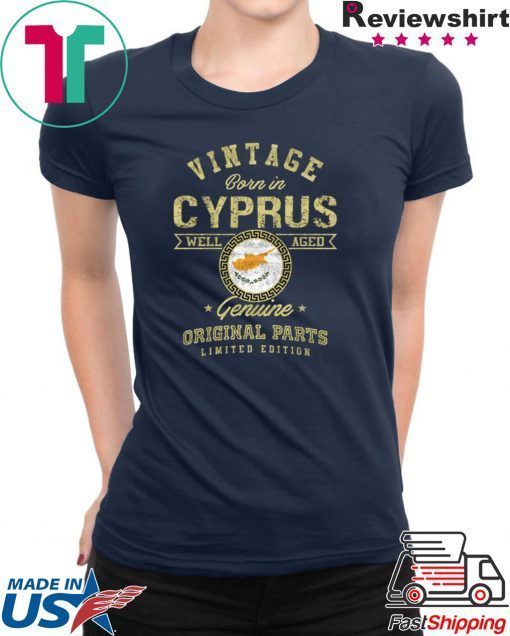 Vintage Cyprus In Qatar Well Aged Genuine Original Parts Limited Edition Gift T-Shirt