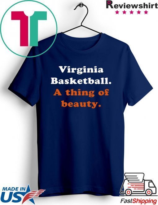 Virginia Basketball A thing Of Beauty Gift T-Shirt