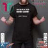 What Do We Say To The God Of Cardio Not Today Gift T-Shirts