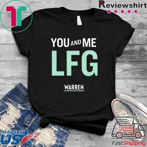 You And Me Lfg Warren 46 2020 T-Shirt