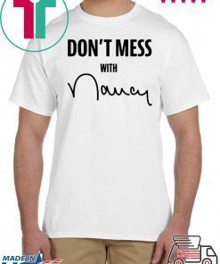 don't mess with nancy merch T-Shirt For Mens Womens