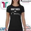 nancy pelosi don't mess with me merchandise Shirt