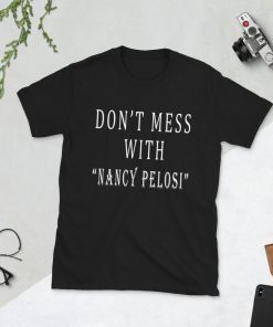 nancy pelosi tee shirts, nancy pelosi Gift T-Shirt