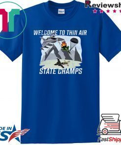 welcome to thin air state champs Gift T-Shirt