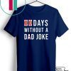 0 Days Without A Dad Joke Gift T-Shirts