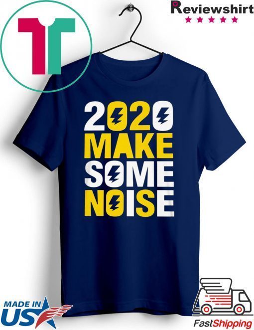 2020 make some noise New Years Gift T-Shirts
