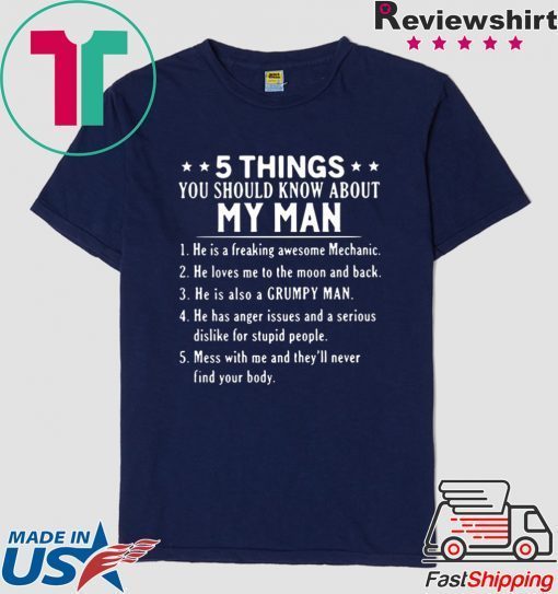 5 things you should know about my man he is freaking Gift T-Shirts