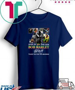 75 Years Of Bob Marley 1945 2020 Thank You For The Memories Signature Gift T-Shirts