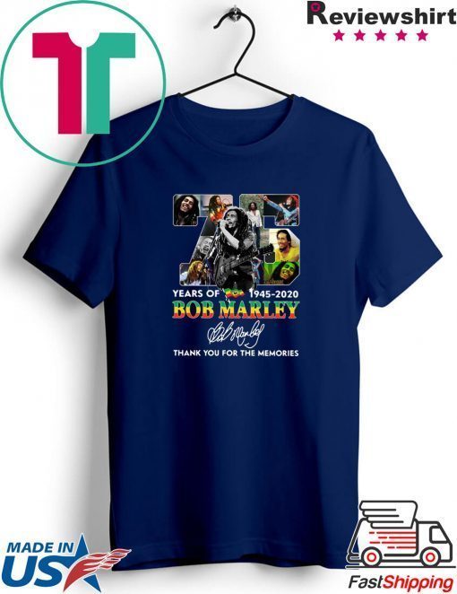 75 Years Of Bob Marley 1945 2020 Thank You For The Memories Signature Gift T-Shirts