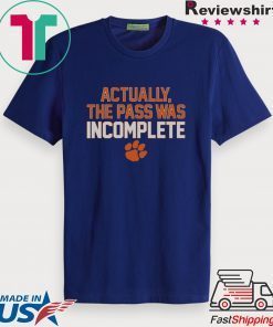 Actually The Pass Was Incomplete Gift T-Shirts