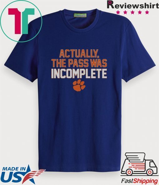 Actually The Pass Was Incomplete Gift T-Shirts