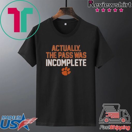 Actually The Pass Was Incomplete Gift T-Shirts