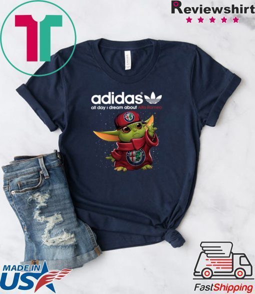 Adidas All Day I Dream About Alfa Romeo Baby Yoda Gift T-Shirts