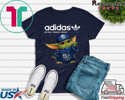 Adidas All Day I Dream About Volkswagen Baby Yoda Gift T-Shirts