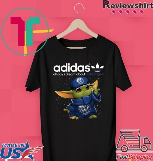 Adidas All Day I Dream About Volkswagen Baby Yoda Gift T-Shirts