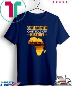 African American Pride One Month Can’t Hold Our History Tee Shirts