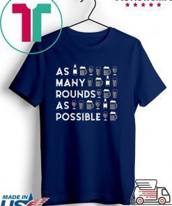 As Many Rounds As Possible St Patrick’s Day Gift T-Shirts