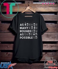 As Many Rounds As Possible St Patrick’s Day Gift T-Shirts