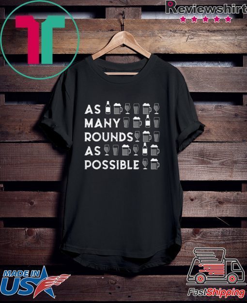 As Many Rounds As Possible St Patrick’s Day Gift T-Shirts