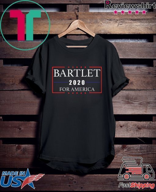 Bartlet 2020 for America Gift T-Shirt