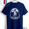 Bigfoot I don’t believe in humans Gift T-Shirt