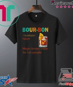 Bourbon magic brown water for fun people vintage Gift T-Shirt