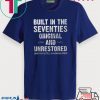 Built In The Seventies Original And Unrestored Some Parts Still In Working Gift T-Shirt