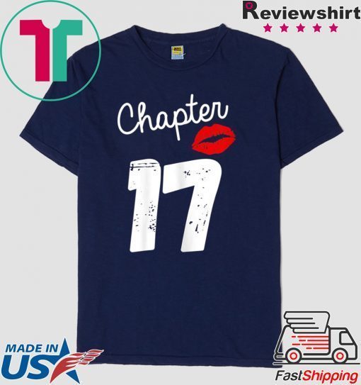 Chapter 17 Years 17th Happy Birthday Lips Gift T-Shirts