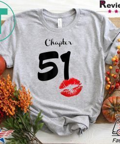 Chapter 51 Years 51th Happy Birthday Lips Gift T-Shirts