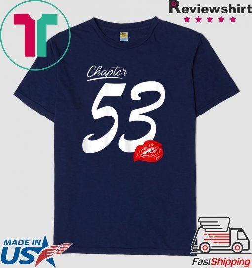 Chapter 53 with lips for birthday 1967 Gift T-Shirts