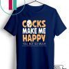 Cocks Make Me Happy You Not So Much Gift T-Shirts