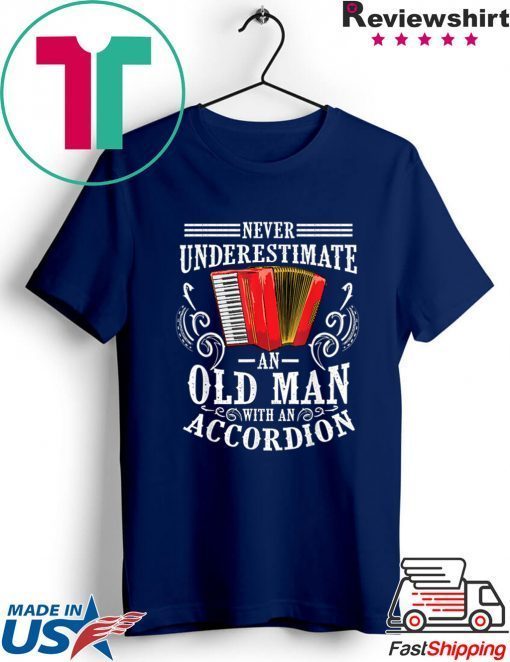 Cool Old Man With An Accordion Musician Player Gift T-Shirts