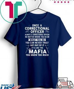 Correctional Officers are like Mafia Gift T-Shirt