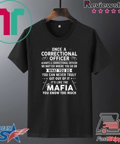 Correctional Officers are like Mafia Gift T-Shirt