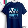 Cows make me happy you not so much Gift T-Shirt