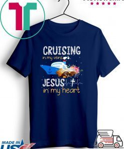 Cruising In My Veins Jesus In My Heart Gift T-Shirts