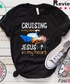 Cruising In My Veins Jesus In My Heart Gift T-ShirtsCruising In My Veins Jesus In My Heart Gift T-Shirts