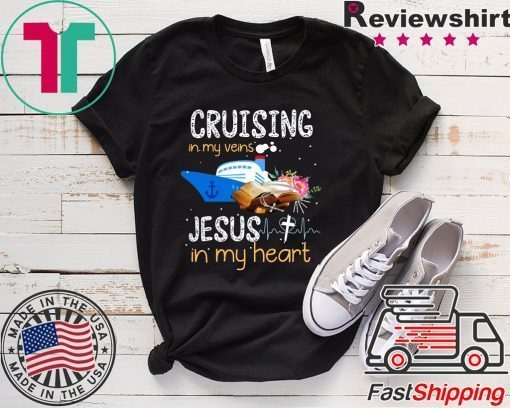 Cruising In My Veins Jesus In My Heart Gift T-ShirtsCruising In My Veins Jesus In My Heart Gift T-Shirts